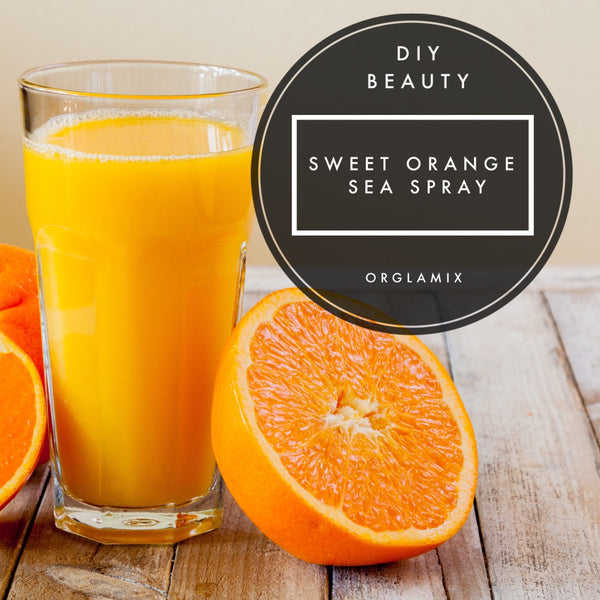 DIY Beauty: Sweet Orange Sea Spray