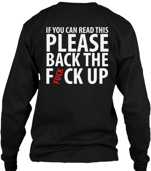 If You Can Read This Please Back the F*CK –