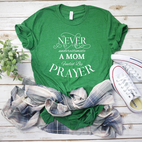 NEW! Never Underestimate A Mom Fueled by Prayer |Mother's Gift| Women's Christian T shirt| Pray Shirt| s-XXXL upon availability