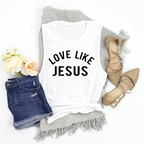 Love Like Jesus Women's Muscle Tank | Christian Shirt | Faith T Shirt | Jesus Shirt | Wife Mother's Gift