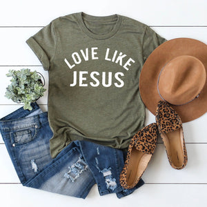 Love Like Jesus Women's Tee | Christian Shirt | Faith T Shirt | Jesus Shirt | Wife Mother's Gift