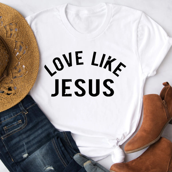 Love Like Jesus Women's Tee | Christian Shirt | Faith T Shirt | Jesus Shirt | Wife Mother's Gift
