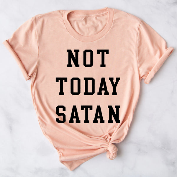 Not Today Satan T-Shirt | Birthday Gift Bff | Funny Shirt | Birthday Gift | Unisex Ladies Tee | Christian Tee Shirt