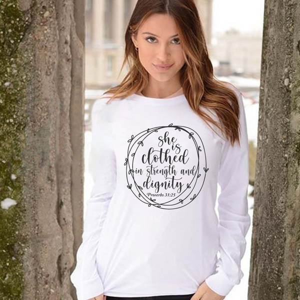 She is Clothed in Strength and Dignity Long Sleeve Christians Shirt | Wife Shirt | Proverbs 31:25 Tee, Mother's Gift