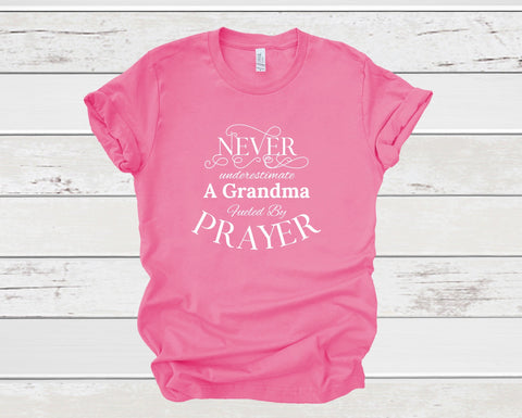 NEW! Never Underestimate A Grandma Fueled By Prayer |Mother's Gift| Women's Christian T shirt| Pray Shirt|  S-XXXL upon availability