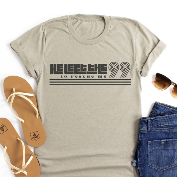 He Left the 99 to Rescue Me Women's Graphic Tee Top Shirt