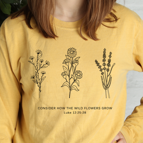 Flower thick long Sleeve Tee | Don't Worry- Consider How the Wild Flowers Grow | Floral Women's Christian T shirt