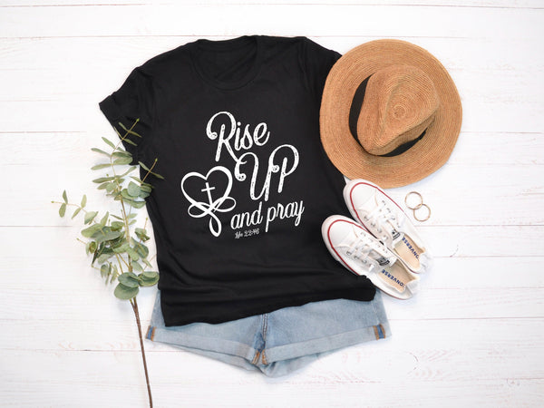 New! Rise Up and Pray |Mother's Gift| Women's Christian T shirt| Pray Shirt|  S-XXXL upon availability