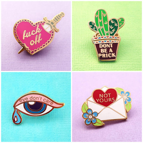 fuck off, dont be a prick and not yours enamel lapel pins