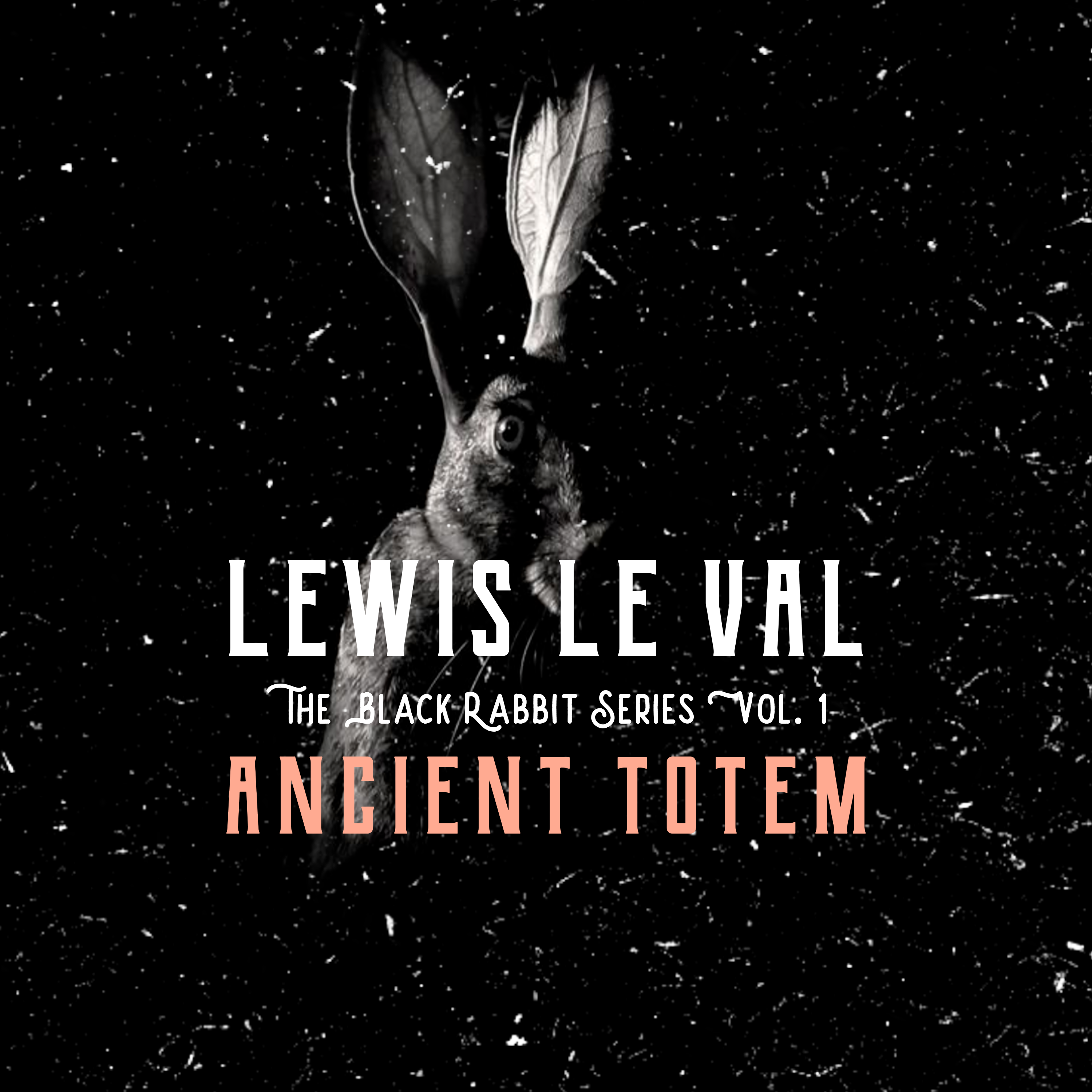 (VIP) Black Rabbit Vol 1 Ancient Totem by Lewis Le Val