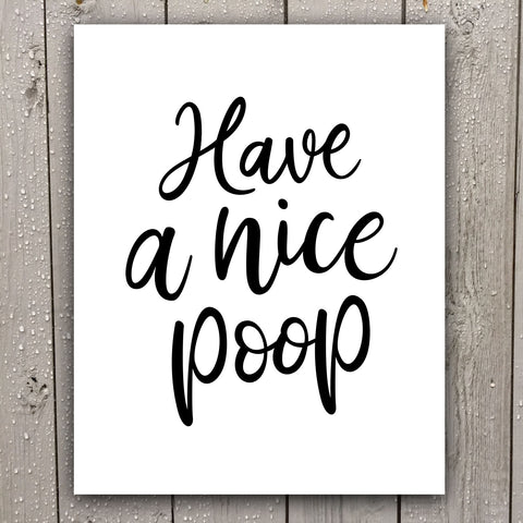 have a nice poop signs -Funny bathroom signs for modern 5th