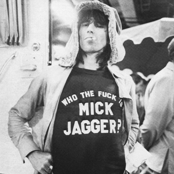 Who The Fuck Is Mick Jagger? Keith Richards donned this tongue in cheek t-shirt in 1975 for the Rolling Stones' Tour of America.