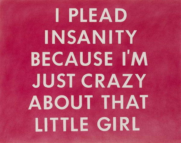 Ed Ruscha, 'I Plead Insanity Because I'm Just Crazy About That Little Girl', 1976