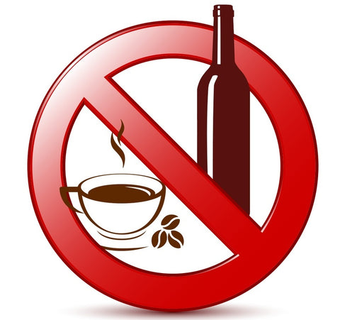 avoid caffeine and alcohol