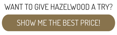 WANT TO GIVE HAZELWOOD A TRY? SHOW ME THE BEST PRICE!