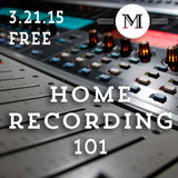Home Recording 101 Clinic