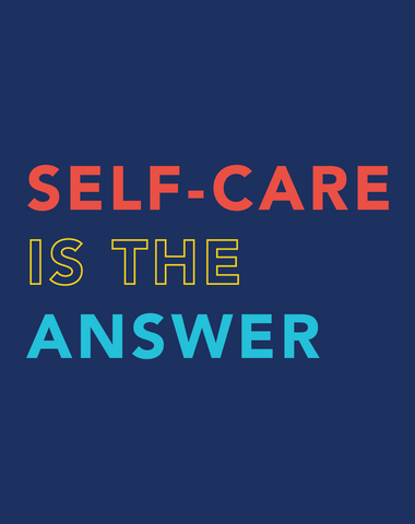 Self-Care is the answer