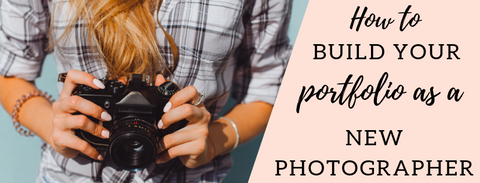 How to build your portfolio as a new photographer