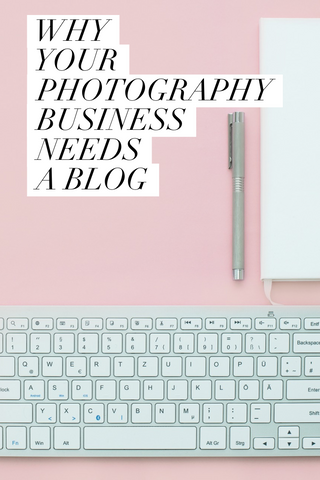 why your photography business needs a blog