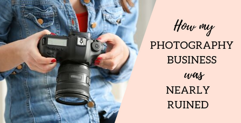 How my photography business was almost ruined