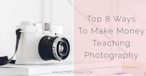 8 ways to make money teaching photography