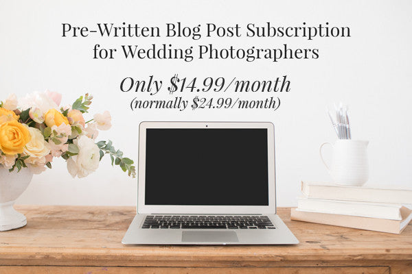 Pre-Written Blog Post Subscription for Wedding Photographers