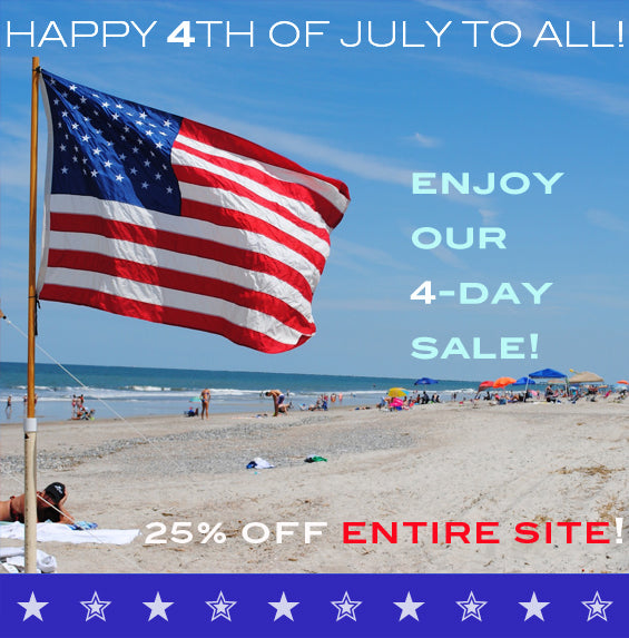 Happy 4th of July to All! Enjoy 25% off!