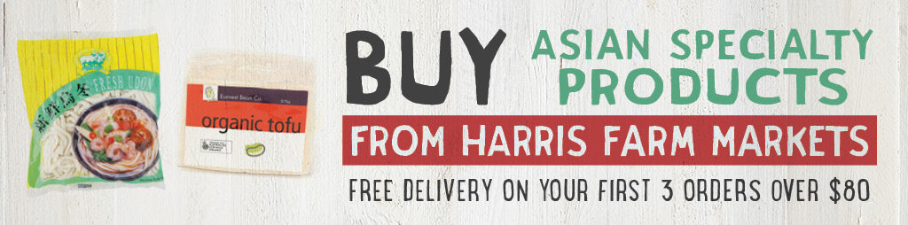Buy Refrigerated Asian Specialty Products From Harris Farm Markets