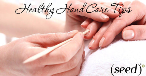 Seed offers healthy hand care tips 