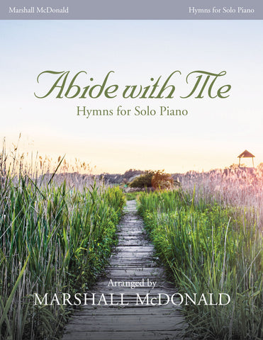 Abide with Me piano solo book by Marshall McDonald
