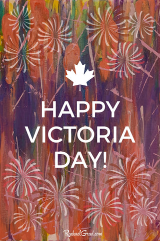 Happy Victoria Day 2020 by Toronto Artist Rachael Grad