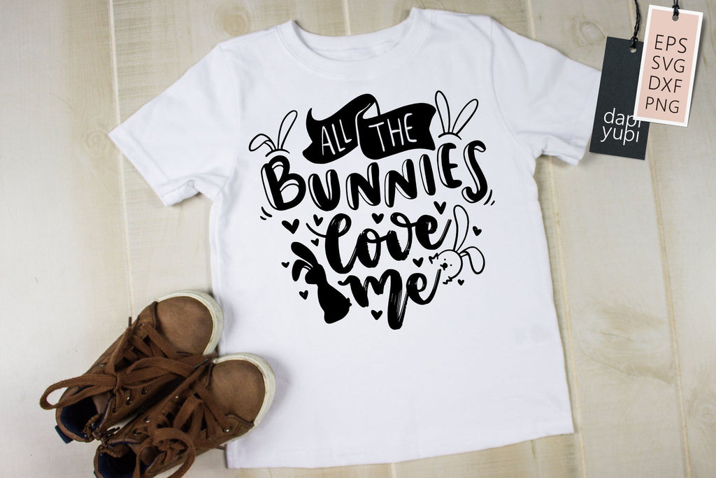 all the bunnies love me shirt