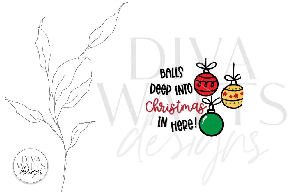 Balls Deep Into Christmas In Here Svg Funny Winter Round Design So Fontsy 6086