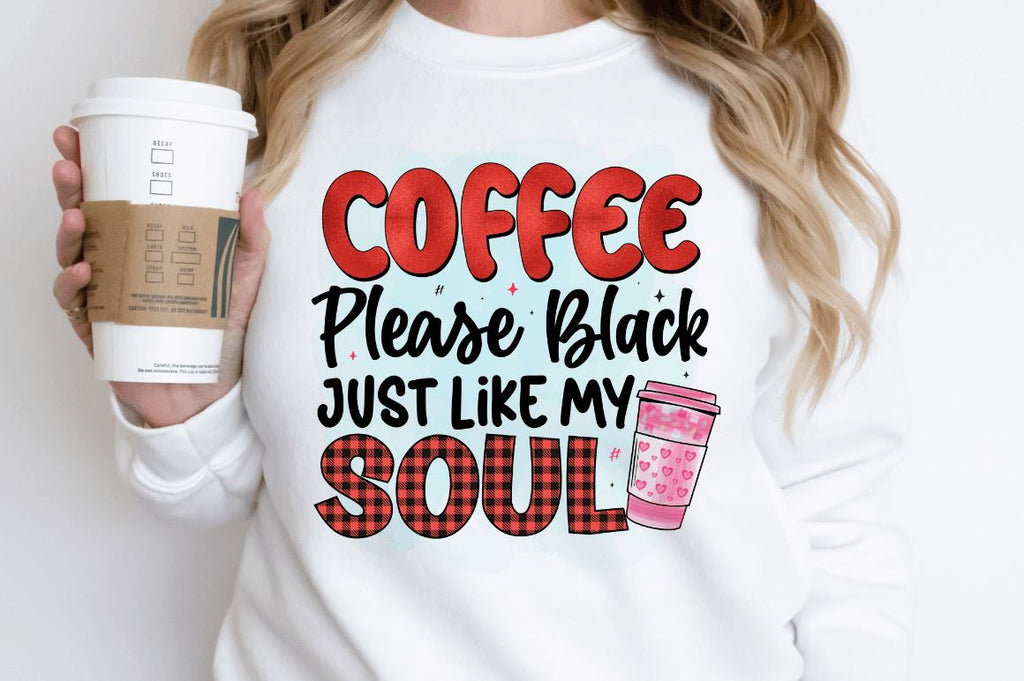 Coffee please black just like soul Sublimation PNG - So Fontsy