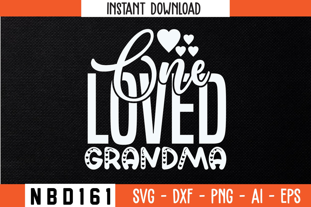 One Loved Grandma Svg Design So Fontsy