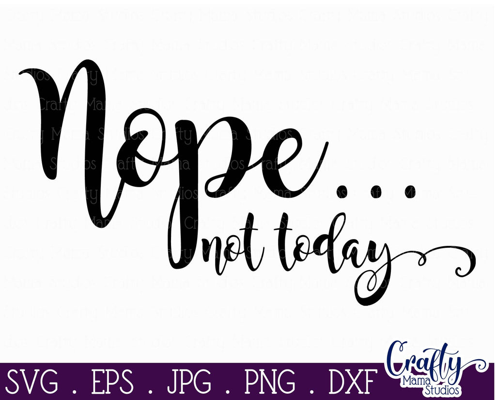 Not Today SVG Sarcastic Svg Nope Girl Power Svg Svg Files for Cricut  Silhouette Funny Shirt Svg Sassy Svg Png Craft Supplies & Tools  Embellishments 