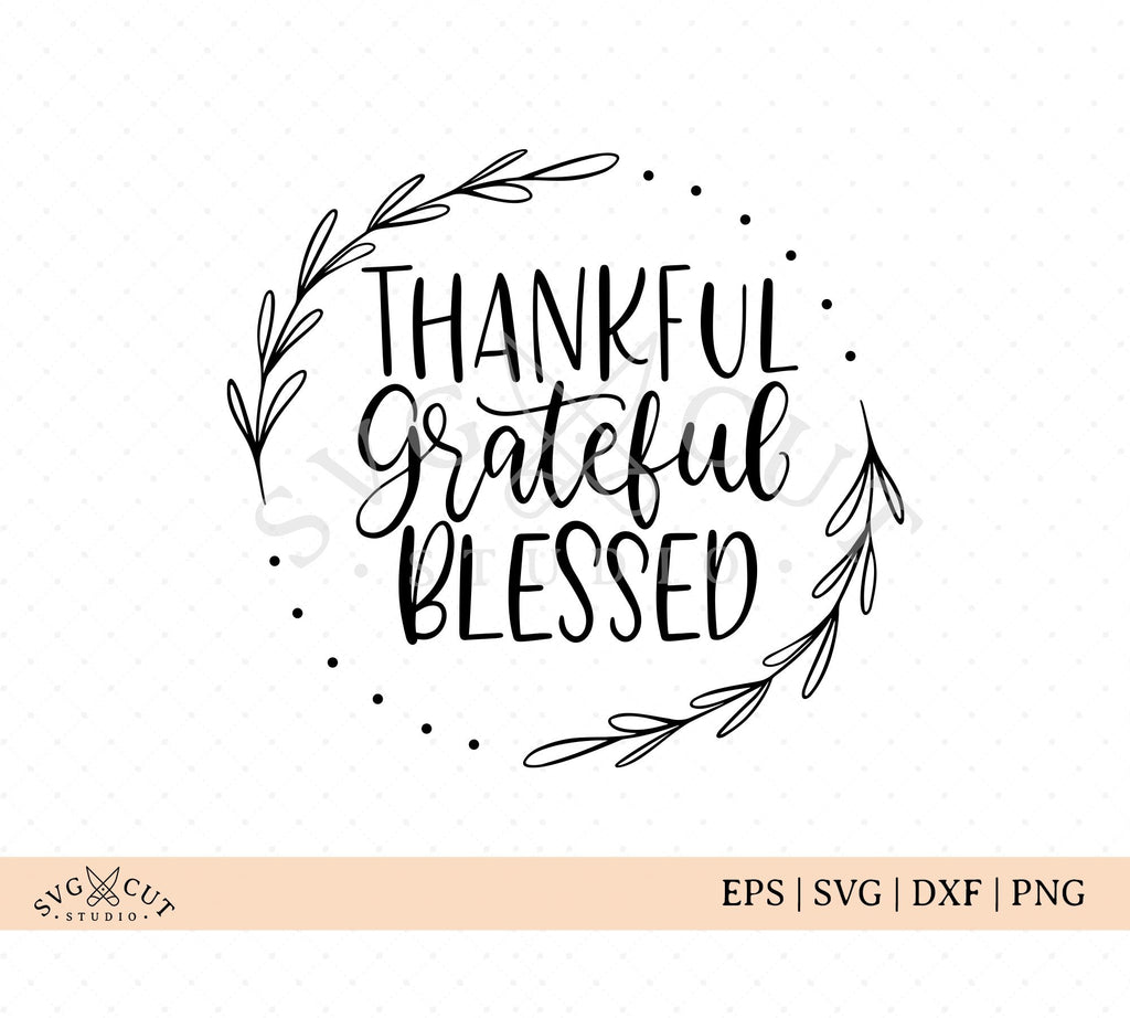 Thankful Grateful Blessed Svg Files So Fontsy 4398