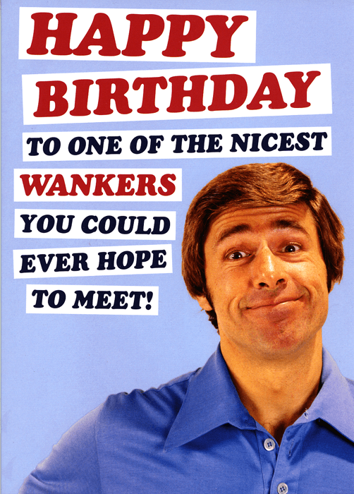 Rude birthday card - Dean Morris - One of the nicest wankers | Comedy ...