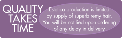 Quality takes time: Estetica delays on delivery of remy hair wigs