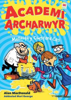 Cyfres Academi Archarwyr: Melltith y Cwstard Cas**