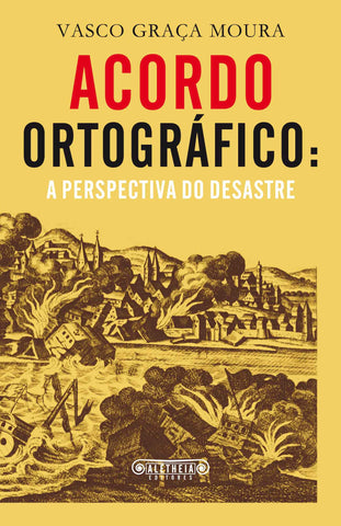 Acordo Ortográfico: a Perspectiva do Desastre