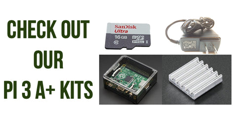Check out our Pi 3 A+ Kits