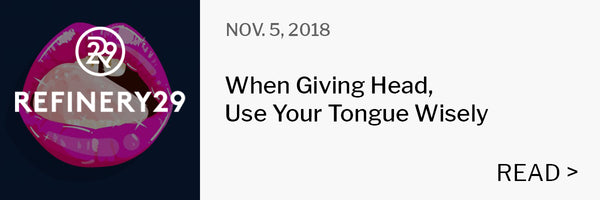 When Giving Head, Use Your Tongue Wisely