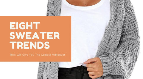8 Sweater Trends That Will Give You The Coziest Makeover