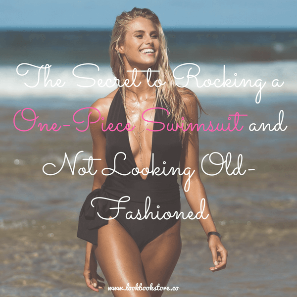 The Secret to Rocking a One-Piece Swimsuit and Not Looking Old-Fashioned | Lookbook Store