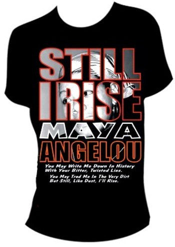 Still I Rise: Maya Angelou Ladies T-Shirt