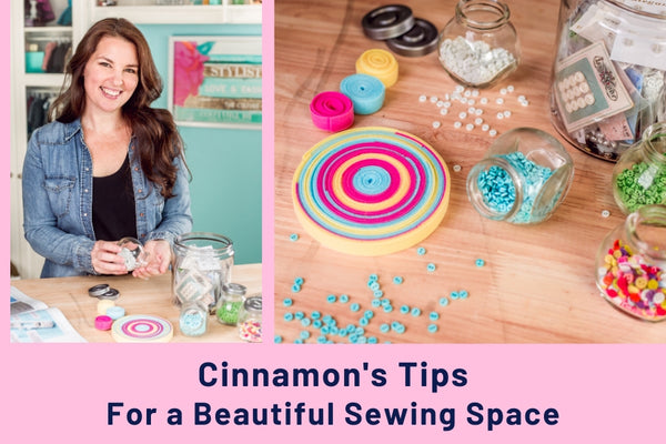 Cinnamon's Tips For a Beautiful Sewing Space
