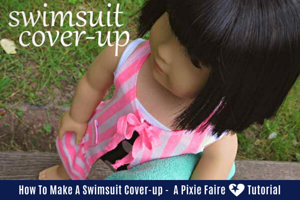 18 Doll Swimsuit Cover-up Free Tutorial