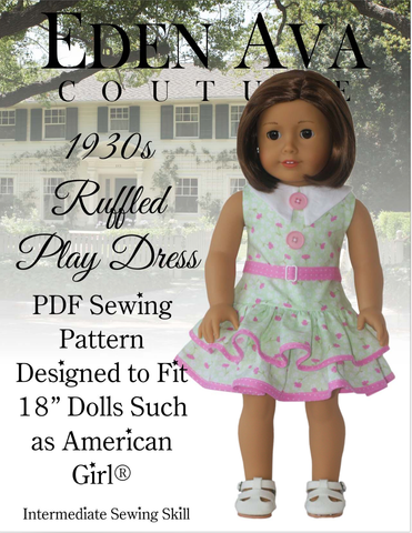 Eden Ava 18 Inch Historical 1930's Ruffled Play Dress 18" Doll Clothes Pattern larougetdelisle