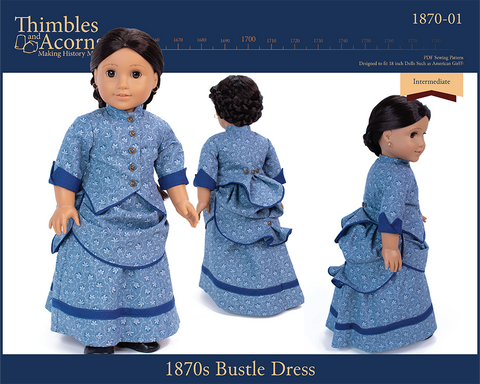 Thimbles and Acorns 18 Inch Historical 1870's Bustle Dress 18" Doll Clothes Pattern larougetdelisle